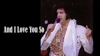 ELVIS PRESLEY - And I Love You So (1977) New Edit 4K