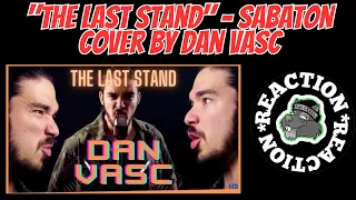 Music Reaction -  "The Last Stand" - SABATON Cover by Dan Vasc