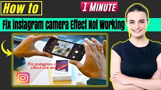 How to fix instagram camera effect not working 2024