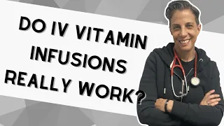 Do IV Vitamin Infusions Really Work?