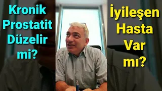 Kronik Prostatit Tedavisi: Prostat Masajı ile İyileşen Hasta var mı? 6 Ay Sonra Hastamızın Görüşleri