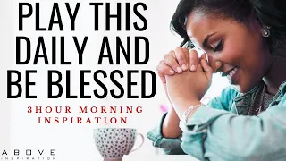 GOD’S STRENGTH FOR THIS DAY | Play This Daily And Be Blessed - 3 Hour Christian Morning Inspiration