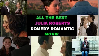 ALL THE BEST  JULIA ROBERTS  COMEDY ROMANTIC LOVE MOVIES TO WATCH