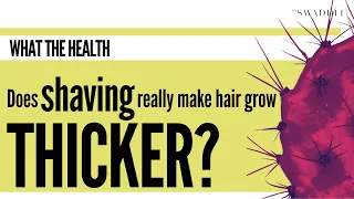 Does Shaving Really Make Hair Grow Thicker?