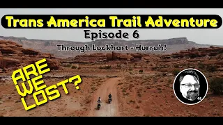 Trans America Trail Adventure - Through Lockhart - Hurrah! - Episode 6