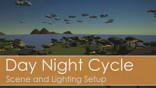 3: Day Night Cycle - Scene and Lighting Setup