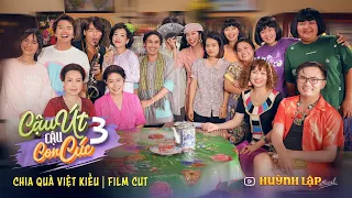 CẬU ÚT CẬU CON CÚC P3 | FILM CUT: CHIA QUÀ VIỆT KIỀU | HUỲNH LẬP OFFICIAL