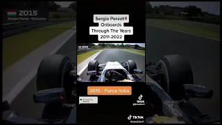 Sergio Perez Onboards Through The Years 2011-2022