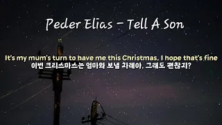 사랑의 변화를 점차 받아들였어: Peder Elias - Tell A Son (가사/lyrics)