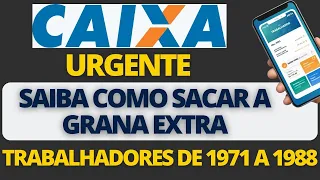 CAIXA ECONÔMICA RETORNA COM SAQUE DA GRANA EXTRA PARA QUEM TRABALHOU DE 1971 A 1988