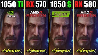 Cyberpunk 2077 | RX 570 vs. RX 580 vs. GTX 1050 Ti vs. GTX 1650 Super