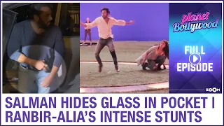 Salman HIDES half-filled glass in pocket | Ranbir & Alia's INTENSE stunts | Planet Bollywood News