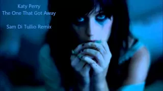 Katy Perry - The One That Got Away (Sam Di Tullio Remix)