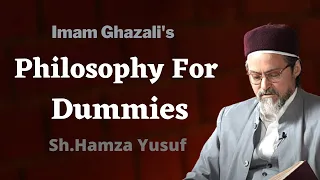 The Philosophy For Dummies | Imam Al-Ghazali