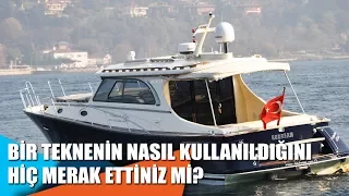 Bir teknenin nasıl kullanıldığını hiç merak ettiniz mi?