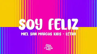 Soy Feliz / Letra Miel San Marcos Kids