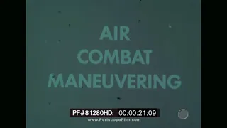 Air Combat Maneuvering - U.S. Navy Instructional Film  A-4 Skyhawk  F-14 Tomcat 81280 HD