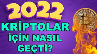 2022 YILI KRİPTO PARALAR İÇİN NASIL GEÇTİ? ÖNEMLİ GELİŞMELER! |Btc Analiz| Altcoin |