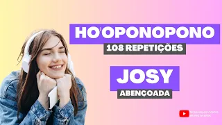 Ho'oponopono Josy Abençoada 108 Repetições