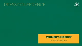 Women's Hockey: Weekly Press Conference - Alaina Tanski