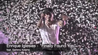 Enrique Iglesias - Finally Found You feat. Sammy Adams (Audio)