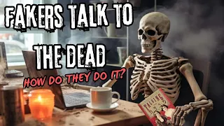 How to fake - talking to the dead.