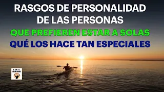 Rasgos De Personalidad De Las Personas Que Prefieren estar Solas ¿Qué las hace Tan Especiales?