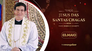 Terço e 7º dia da Novena de Jesus das Santas Chagas | 03/05/24