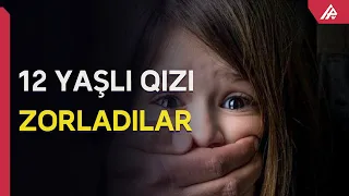 Bakıda 12 yaşlı qızı zorlayıb videoya çəkdilər - ŞOK İDDİA