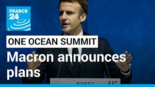 One Ocean Summit: Macron announces further plans to protect environment • FRANCE 24 English