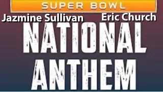 Super Bowl LV: National Anthem by Jazmine Sullivan And Eric Church