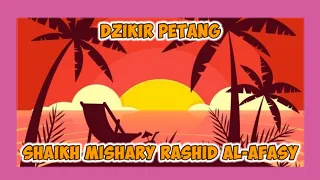 DZIKIR PETANG | SHAIKH MISHARY RASHID AL-AFASY