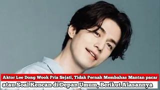 Aktor Lee Dong Wook Pria Sejati, Tidak Pernah Membahas Mantan Pacar atau Soal Kencan di Depan Umum