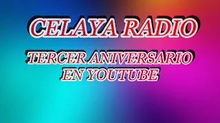 TERCER ANIVERSARIO DE CELAYA RADIO  (28-10-2022)