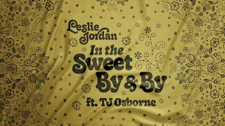 Leslie Jordan ft. TJ Osborne - "In the Sweet By and By" (Official Audio)