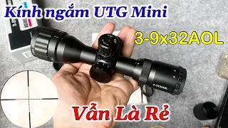 Kính ngắm Mini UTG 3-9x32 AOL / Kính ngắm Mini ngắn gọn siêu nét hỗ trợ đèn Hồng tâm bắn đêm