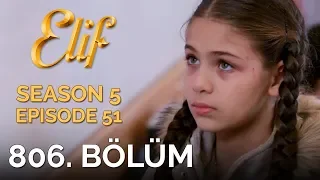 Elif 806. Bölüm | Season 5 Episode 51