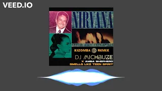 Amba Shepherd - Smells Like Teen Spirit (Nirvana/R3hab Acoustic Cover) DJ michbuze Kizomba remix