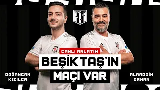 Beşiktaş'ın Maçı Var - Canlı Anlatım (Beşiktaş - Corendon Alanyaspor ) 1. Devre