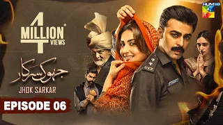 Jhok Sarkar Episode 06 [𝐄𝐍𝐆 𝐒𝐔𝐁] [ Farhan Saeed - Hiba Bukhari ] - Best Pakistani Dramas - 11th July