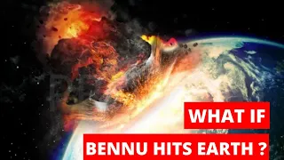 What If Asteroid Bennu Hits Earth ?