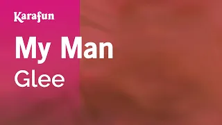 My Man - Glee | Karaoke Version | KaraFun