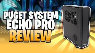 Puget Systems Echo Pro Review