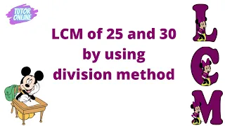 LCM of 25 and 30 by using division method