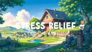 Stress Relief 🌳 Lofi Keep You Safe 🌅 Relax/Sleep/Chill with [  Lofi Hip Hop - Lofi Beats ]