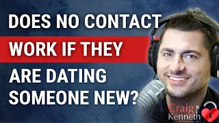 Does No Contact Work If Your Ex Is Dating Someone New?