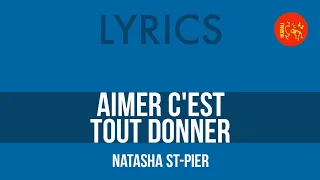 Natasha St-Pier – Aimer c'est tout donner | Lyrics HQ