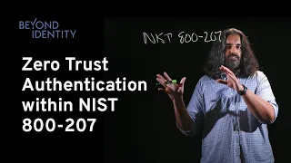 Zero Trust Authentication and Architecture within NIST 800-207 Framework