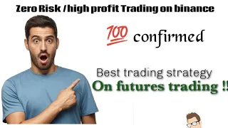 Risk free trading strategy on binance (futures trading) 💯 tested