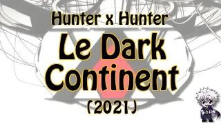 🎧Hunter x Hunter : Le Dark Continent (2021)